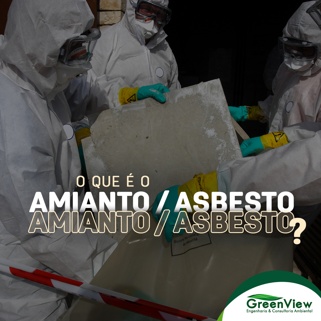 O que é Amianto Asbesto GreenView Consultoria Ambiental SP