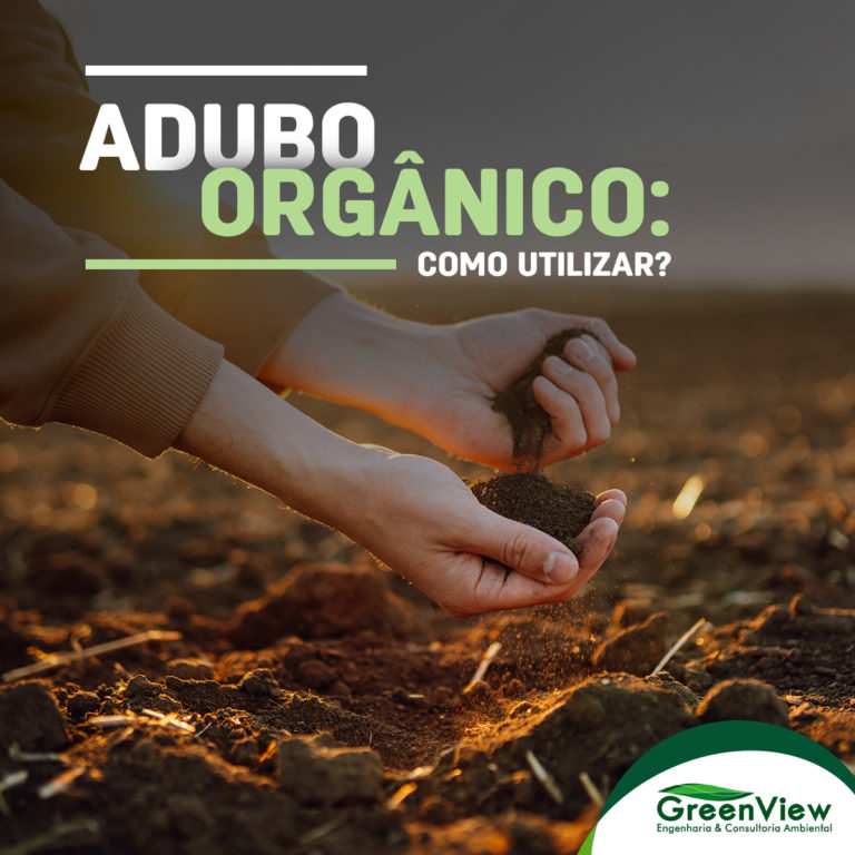 Adubo Orgânicos - Como utilizar?