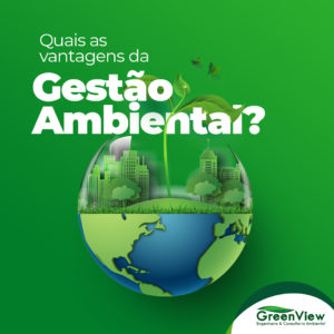 Quais as vantagens da Gestão Ambiental