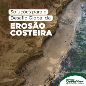 Soluções para o Desafio Global da Erosão Costeira