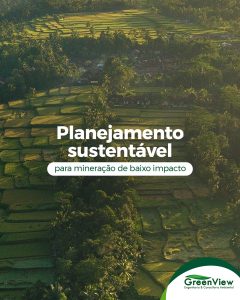 Planejamento sustentável para mineração de baixo impacto