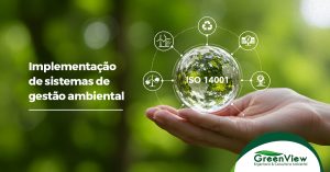 Implementação de Sistema de Gestão Ambiental ISO 14001
