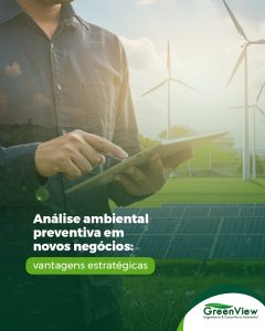 Análise ambiental preventiva em novos negócios